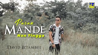 Download lagu David Iztambul Pasan Mande Nan Tingga ... mp3