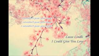 Lasse Lindh-I Could Give You Love