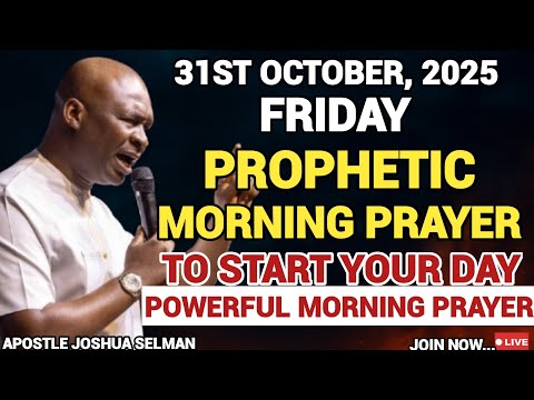 [FRIDAY, 31ST OCTOBER] EARLY MORNING POWERFUL PROPHETIC MORNING PRAYER BY APOSTLE JOSHUA SELMAN