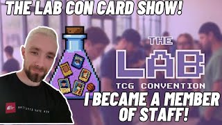 The Lab Con Card Show! I Became A Member Of Staff!