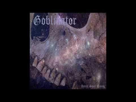GOBLINATOR - Astral Skull Rising [FULL ALBUM] 2021