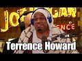 Terrence Howard On The Joe Rogan Experience Be Like...