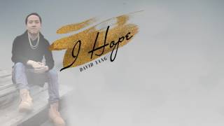 I Hope - David Yang