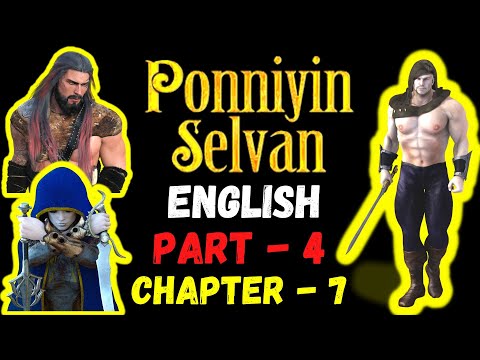Ponniyin Selvan English AudioBook PART 4: CHAPTER 7 | Ponniyin Selvan English Google Translate