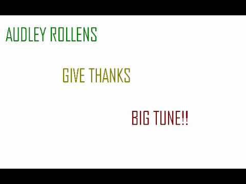 AUDLEY ROLLENS - GIVE THANKS
