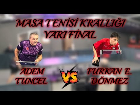 Yarı FİNAL | Adem Tuncel - Furkan Emre Dönmez | Masa Tenisi Krallığı