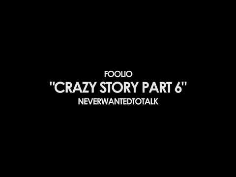 Foolio “Crazy Story Pt 6” REMIX FT NeverWantedToTalk