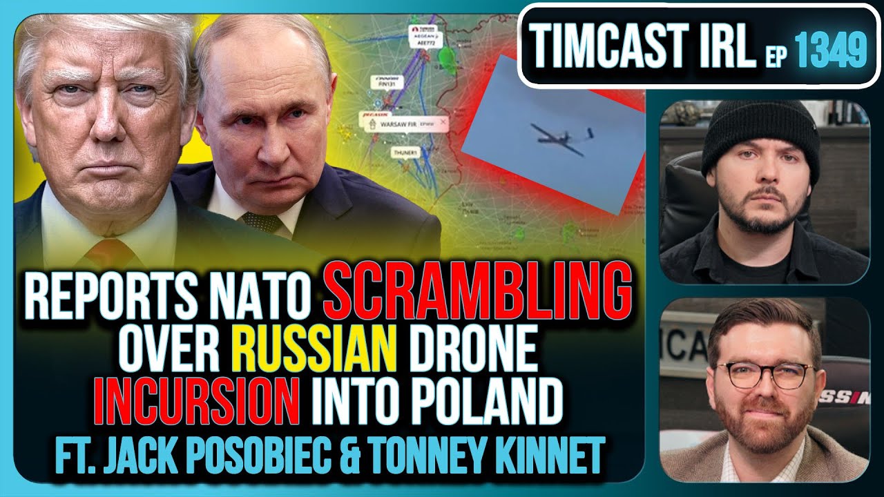 NATO Scramble Air Force Over Russian Incursion Into Poland, HIGH ALERT Reported | Timcast IRL