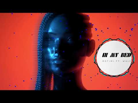 ROTIMI  FT WALE X ENYA - IN MY BED  X MONALISA  FT LOJAY X SARZ & CHRIS BROWN MASHUP MIX
