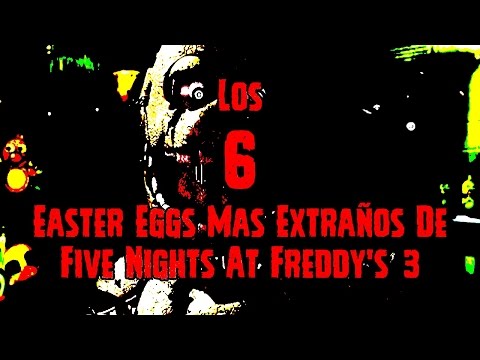 Los 6 Easter Eggs Mas Extraños En Five Nights At Freddy's 3 | fnaf 3
