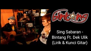 Download lagu SING SABARAN - BINTANG FT. DEK ULIK (LIRIK & KUNCI GITAR) mp3