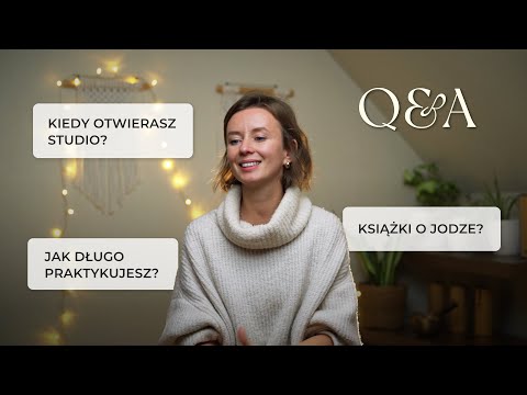 Q&A - moja ścieżka jogi, motywacja do praktyki, własne studio…
