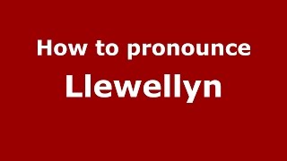 How to pronounce Llewellyn