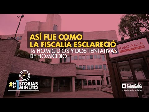 Así fue como la Fiscalía esclareció 16 homicidios y dos tentativas de homicidio