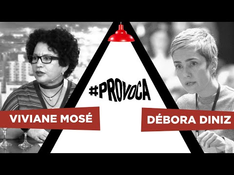 Viviane Mosé e Débora Diniz | #Provoca