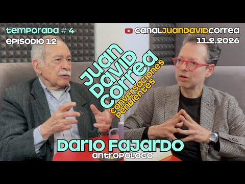 Juan David Correa - Conversaciones pendientes. Con Darío Fajardo.