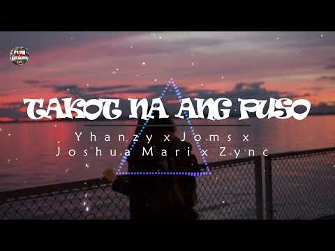 Takot na ang puso - Yhanzy, Joms, Joshua Mari and Zync (Lyrics) | Local Song🎵
