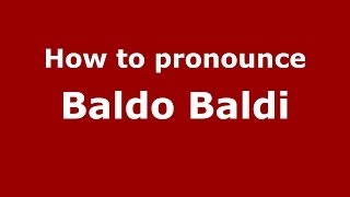 How to pronounce Baldo Baldi