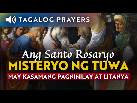 MISTERYO NG TUWA (Lunes at Sabado) • Ang Santo Rosaryo • Complete Tagalog Rosary • Joyful Mysteries