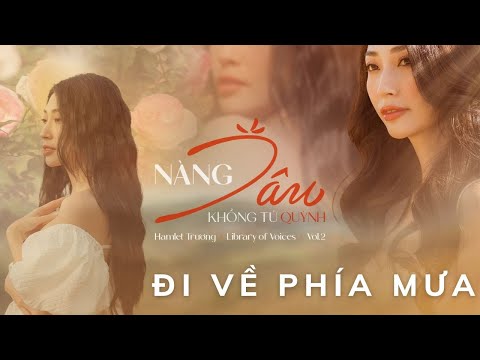 Đi Về Phía Mưa (Hamlet Trương) | Khổng Tú Quỳnh | Library Of Voices Vol.2- Nàng Dâu