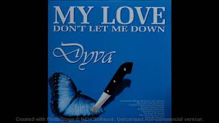 Dyva – My Love (Don't Let Me Down)