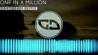 Down With Webster - One In A Million (Daydream Remix)