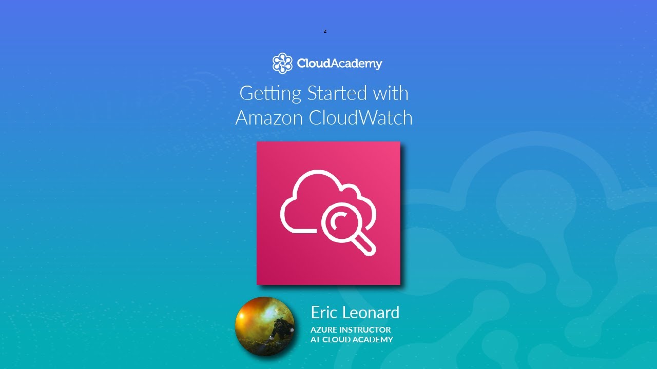 Getting Started with Amazon CloudWatch - AWS Training