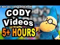 5 hours of cody videos