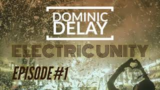 Dominic Delay - Electric Unity #1