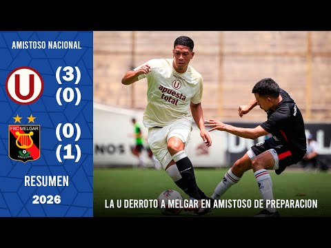 UNIVERSITARIO DE DEPORTES vs FBC MELGAR (3-1 | 0-1) | RESUMEN - AMISTOSO NACIONAL 2026 | Preparación