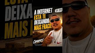 A INTERNET ESTÁ TE DEIXANDO MAIS FRACO. #Shorts #Reflexão #DesenvolvimentoPessoal #caminhos #viral
