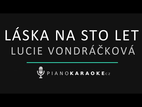 Lucie Vondráčková - Láska na sto let | Piano Karaoke Instrumental