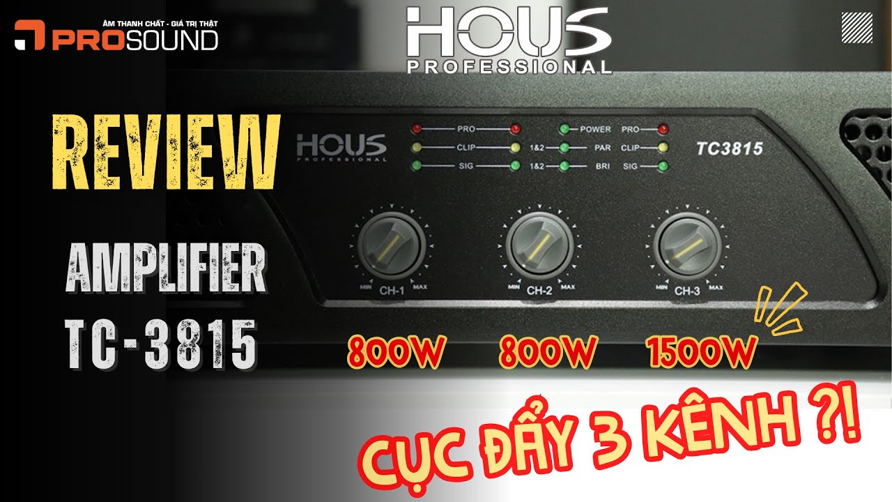 REVIEW Amplifier HOUS TC3815 - Âm ly 3 kênh chuyên dùng cho Karaoke
