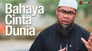Ceramah Singkat: Bahaya Cinta Dunia - Ustadz Zainal Abidin bin Syamsudin, Lc. - Yufid.TV