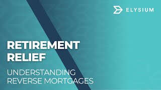 Retirement Relief: Understanding Reverse Mortgages
