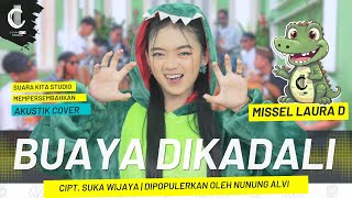 Download lagu BUAYA DIKADALI - MISSEL LAURA D - SUARA KITA STUDIO mp3