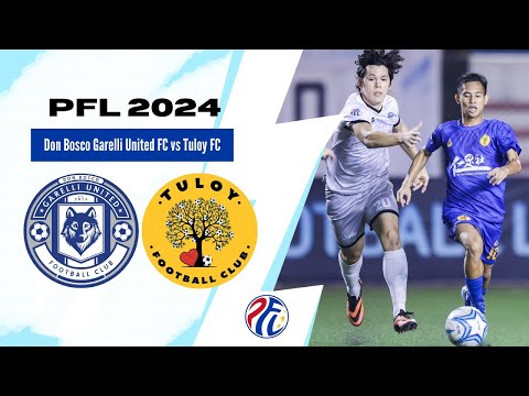 Don Bosco Garelli United FC vs Tuloy FC | Match Highlights | PFL Season 2024