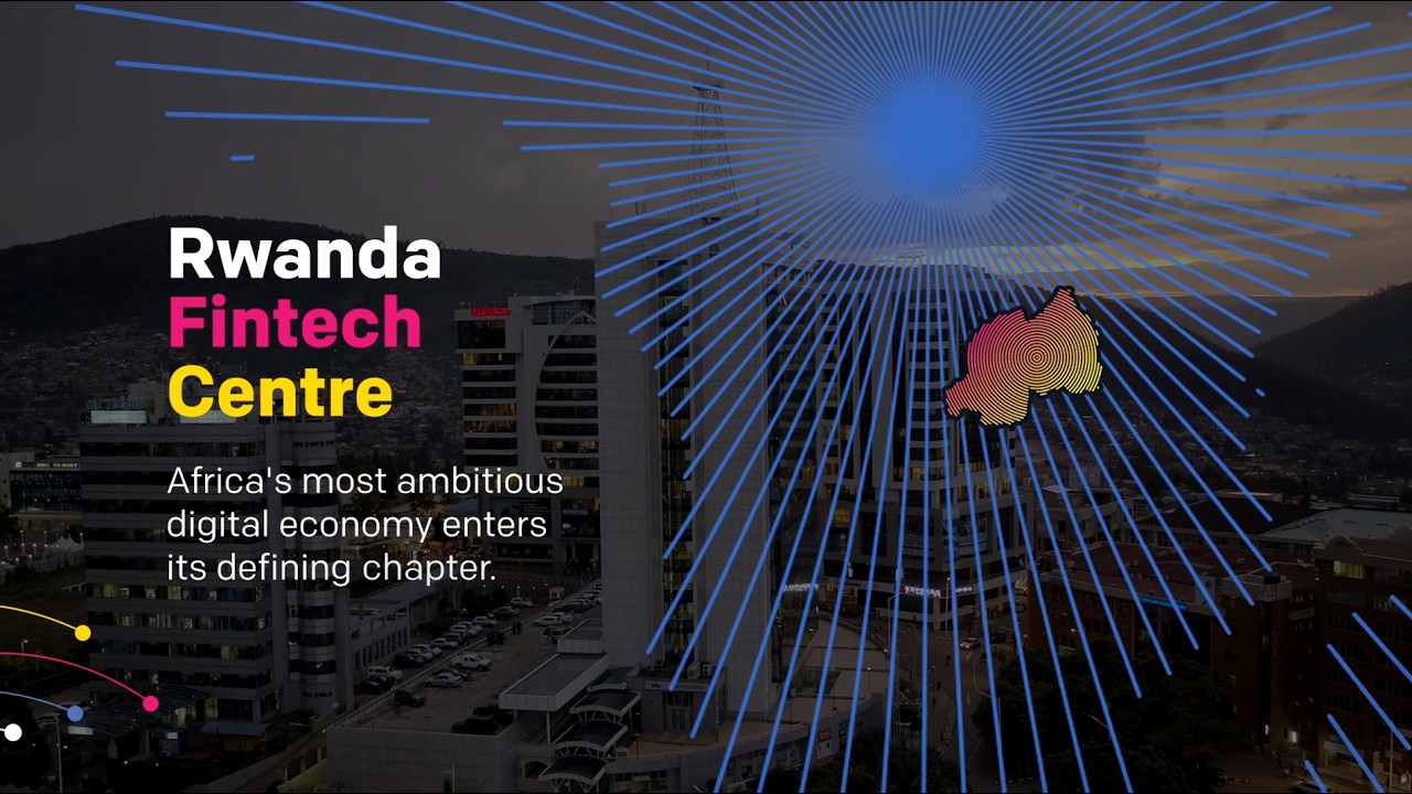 🇷🇼 - Launch of the Rwanda Fintech Centre