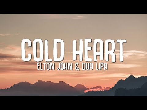 Elton John, Dua Lipa - Cold Heart (Lyrics) PNAU Remix