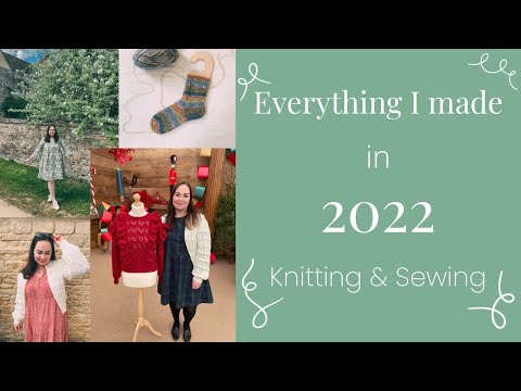 Everything I Made in 2022 | Sewing & Knitting