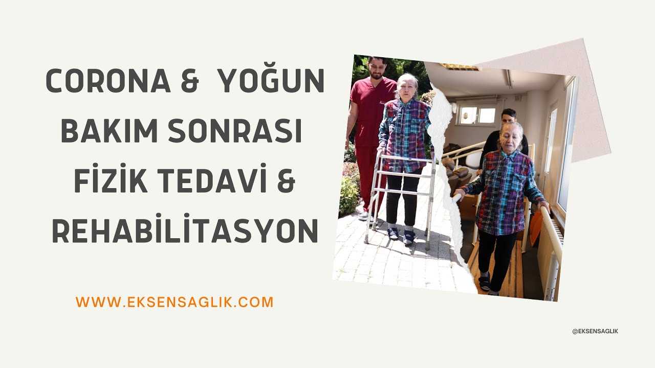 Covid ve Yoğun Bakım Sonrası Fizik Tedavi & Rehabilitasyon - Eksen Sağlık Yatarak FTR 2022