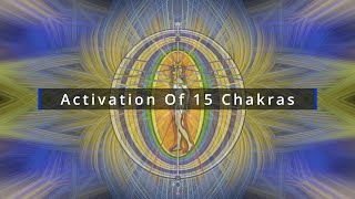 Activation of your 15 Chakras (Guided Ascension Meditation)