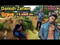 Danish Zehen Grave Danish Zehen Kabar Danish Zehen Graveyard Danish Zehen Kabristan Danish
