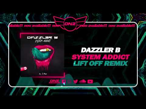 DNZF1538 // DAZZLER B - SYSTEM ADDICT LIFT OFF REMIX (Official Video DNZ Records)