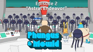 Phungus & Mowld Ep. 2 “Astral Endeavor” – Trailer 1