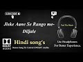 Jiske Aane Se Diljale Dolby Audio Song