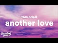 Tom Odell - Another Love (Clean - Lyrics)