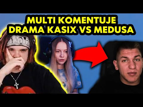 MULTI komentuje DRAME KASIX vs MEDUSA!