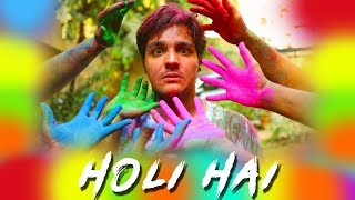 HOLI HAI !! | Ashish Chanchlani