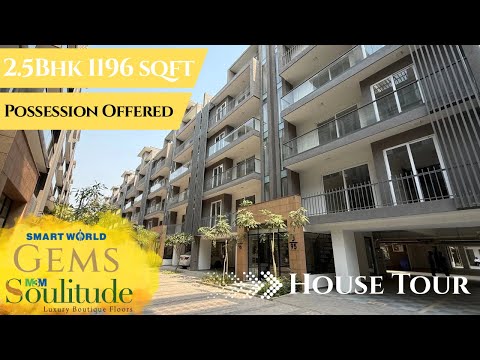 Smart World Gems & M3M Soulitude 2.5Bhk 1196 sqft House Tour